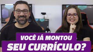 VEM CRIAR SEU CURRÍCULO COM A GENTE NESSE VÍDEO (DICAS 100% PRÁTICAS)