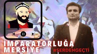 Ozan Ünsal - İmparatorluğa Mersiye ▶️