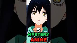 5 MYSTERY ANIME