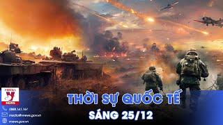 Thời sự Quốc tế sáng 25/12.Lính Ukraine đầu hàng,Nga tấn công mạnh ở Kursk;Syria cơ cấu lực lượng