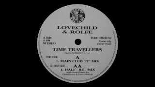 Lovechild & Rolfe - Time Travellers (Main 12" Club Mix)