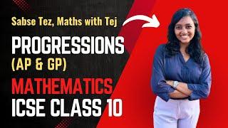 Progressions - Arithmetic & Geometric | ICSE Class 10 Maths | #MathswithTej | Complete Revision