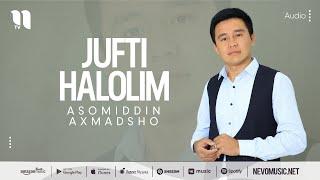 Asomiddin Axmadsho - Jufti halolim (audio 2022)