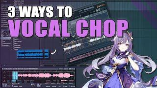 3 WAYS TO VOCAL CHOP IN FL STUDIO & ABLETON