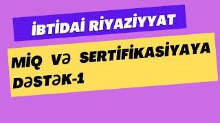 İbtidai  Riyaziyyat/MİQ  və  Sertifikasiyaya  dəstək-1