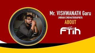 Manu Movie fame DOP Vishwanath Garu talks about Best Filmmaking Institute in Hyderabad || FTIH