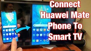 Huawei Mate 10/20/30: How to Mirror Connect Wirelessly (Wireless Projection) to Hisense Smart TV