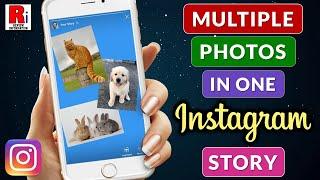 How To Add More Than One Photo In One Instagram Story