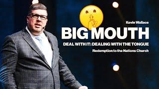 Big Mouth | Deal with It: Dealing With The Tongue | Kevin Wallace