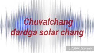 Chuvalchang dardga solar chang