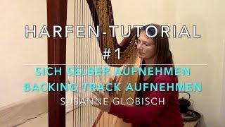 Harfen-Tutorial #1: sich selber aufnehmen - Backing Track aufnehmen (DAW)