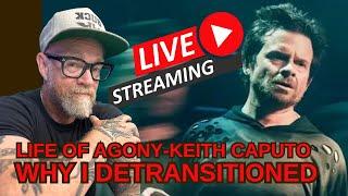 Why I Detransitioned. Keith Caputo From Life Of Agony-BUCK U: LIVE
