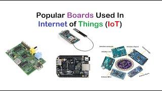 Most Popular Boards Used in Internet of Things (IoT) Systems #internetofthings #boars #iot