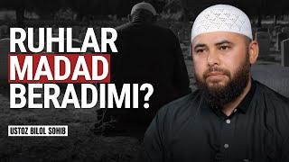 Ruhlar madad beradimi? | Ustoz Bilol Sohib