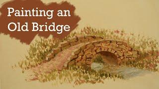 Painting an Old Stone Bridge in Oils