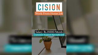 CISION. Work From Home Job. Salary: Rs.35000/Month. Customer Support Specialist Job