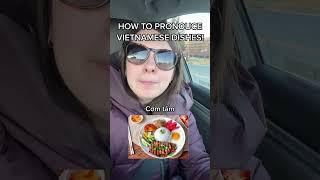 How To Pronounce 3 Famous Vietnamese Dishes