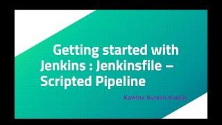 Getting started with Jenkins: Jenkinsfile -Scripted Pipeline