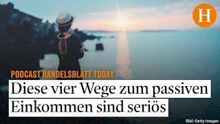 Wie Sie ein passives Einkommen aufbauen können – und was Sie dabei beachten müssen