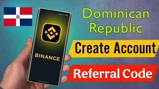 How to Create Binance Account in Dominican Republic || Binance Referral Code for Dominican Republic