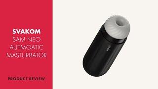 SVAKOM Sam Neo Automatic Masturbator Review | PABO