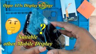 Oppo A15s Display Change | Oppo A15s Display to Replace Suitable other Mobile Display