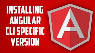 Installing Angular CLI Specific Version