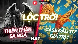 Lộc Trời - Thiên thần sa ngã hay một case đầu tư giá trị?