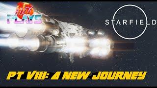 Alex Plays- Starfield Pt. VIII: A New Journey