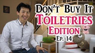 Dont Buy It Toiletries Edition Ep 14