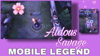 ALDOUS SAVAGE || ALDOUS MOBILE LEGEND ||