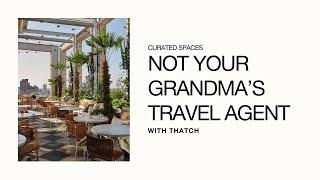 Snapshot / Reimagining travel agents with Thatch