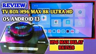 review tv box h96 max bulat h96 max rk3528 8k ultra hd