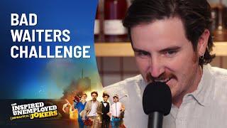 Bad Waiters Challenge | The Inspired Unemployed (Impractical) Jokers | Channel 10