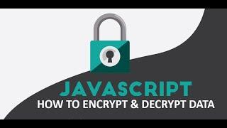 How to encrypt and decrypt data using javascript