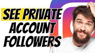 How to See Private Account Followers on Instagram (2025)