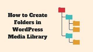 How to Create Folders in the WordPress Media Library