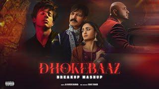 Dhokheybaaz | Heartbreak Mashup | B.Praak, CharliePuth, Afsaana Khan- DJ HARSH SHARMA & SUNIX THAKOR