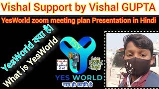 YesWorld full business plan Presentation in Hindi/YesWorld Live zoom meeting plan/YESWORLD meeting//