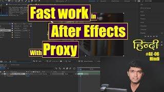 #Ae-06 Fast Work in After Effects With Proxy Footage and Palace holder [HINDI]