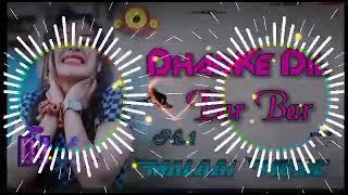 #DHADKE DIL BOr Bar #Rohit  dj raj 2023