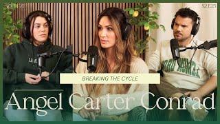 Angel Carter Conrad: Breaking the Cycle