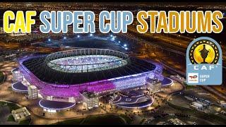 CAF Super Cup Stadiums From 1993 to Now