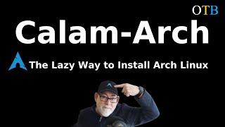 Calam-Arch - Arch Linux for the Terminal(ly) Lazy