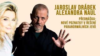 Jaroslav Drábek a Alexandra Naul / Nové poznatky v řešení paranormálních jevů / VALAŠSKÉ MEZIŘÍČÍ