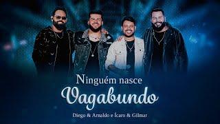 Diego e Arnaldo, @icaroegilmar -  Ninguém Nasce Vagabundo (Videoclipe Oficial)