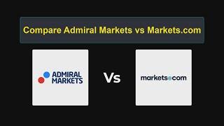 Compare Admiral Markets with Markets.com - Which is better? Which broker to choose?
