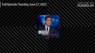 Full Episode: Tuesday, June 17, 2025 | World News Tonight with David Muir