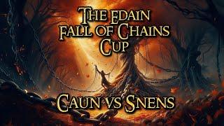 Caun vs Snens | Edain Fall of Chains Cup | Round 1 Upper Bracket