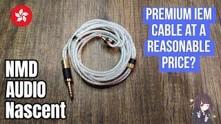 Premium iem cable from Hong Kong  How is it? | NMD Audio Nascent Review